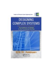 Designing Complex Systems - 9781420087536