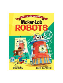 Little Leonardo's MakerLab Robots - 9781423651161