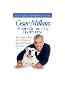 Cesar Millan's Short Guide to a Happy Dog - 9781426213281