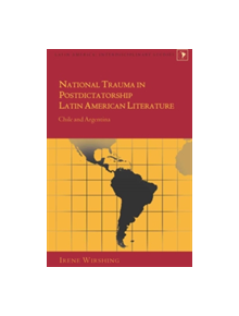 National Trauma in Postdictatorship Latin American Literature - 9781433105555