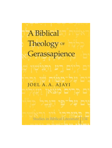 A Biblical Theology of Gerassapience - 9781433107856