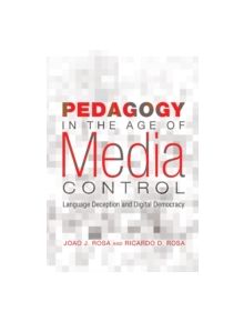 Pedagogy in the Age of Media Control - 9781433109263