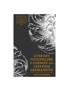 Literary Nationalism in German and Japanese "Germanistik" - 9781433109348