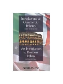 Introduzione al Commercio Italiano- An Introduction to Business Italian - 9781433110467