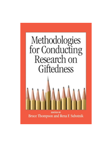 Methodologies for Conducting Research on Giftedness - 9781433807145