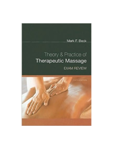 Theory & Practice of Therapeutic Massage Exam Review - 9781435485280