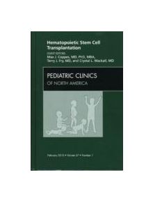 Hematopoietic Stem Cell Transplantation, an Issue of Pediatric Clinics - 9781437718522