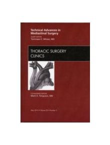 Technical Advances in Mediastinal Surgery, an Issue of Thoracic Surgery Clinics - 9781437718805