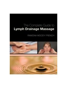 The Complete Guide to Lymph Drainage Massage - 8813 - 9781439056714