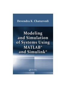 Modeling and Simulation of Systems Using MATLAB and Simulink - 9781439806722