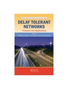 Delay Tolerant Networks - 9781439811085