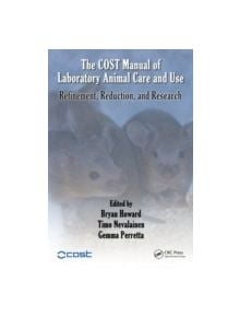 The COST Manual of Laboratory Animal Care and Use - 9781439824924