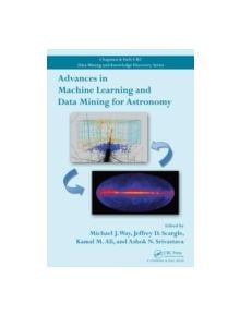 Advances in Machine Learning and Data Mining for Astronomy - 9781439841730