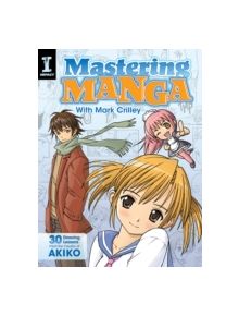 Mastering Manga with Mark Crilley - 9781440309311