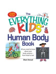 The Everything KIDS' Human Body Book - 11222 - 9781440556593