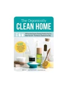 The Organically Clean Home - 9781440572517