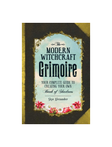 The Modern Witchcraft Grimoire - 9781440596810