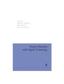 Drama Education with Digital Technology - 9781441116642