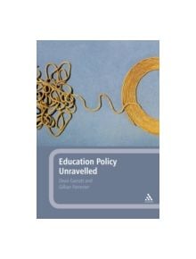 Education Policy Unravelled - 9781441130730