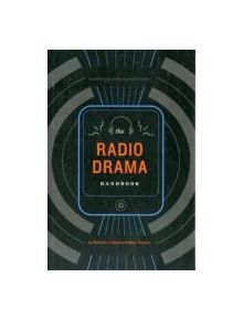 The Radio Drama Handbook - 9781441147431