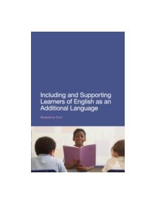 Including and Supporting Learners of English as an Additional Language - 9781441162670