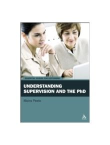 Understanding Supervision and the PhD - 9781441177544