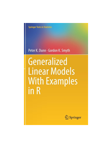 Generalized Linear Models With Examples in R - 9781441901170