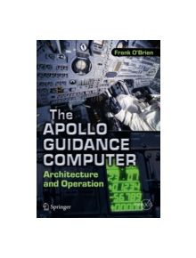 The Apollo Guidance Computer - 9781441908766