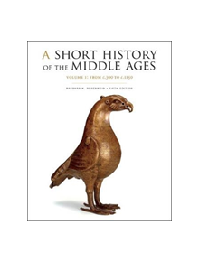 A Short History of the Middle Ages, Volume I - 9781442636262