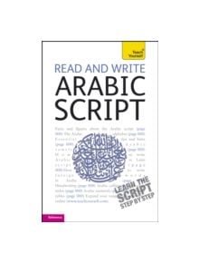 Read and Write Arabic Script (Learn Arabic with Teach Yourself) - 9781444100198