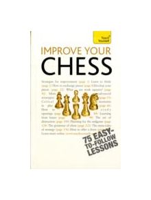 Improve Your Chess: Teach Yourself - 9781444103083