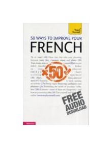 50 Ways to Improve your French: Teach Yourself - 9781444110647