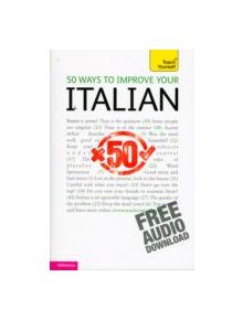 50 Ways to Improve your Italian: Teach Yourself - 9781444110661