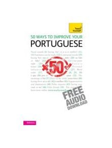 50 Ways to Improve your Portuguese: Teach Yourself - 9781444110678