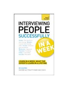 Interviewing People Successfully in a Week: Teach Yourself - 9781444159585