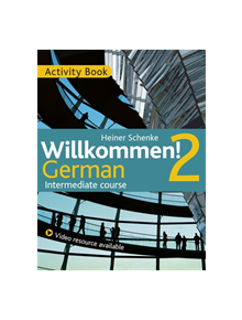 Willkommen! 2 German Intermediate course - 9781444165203