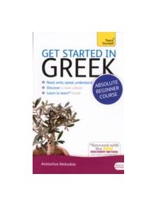 Get Started in Greek Absolute Beginner Course - 9781444174656