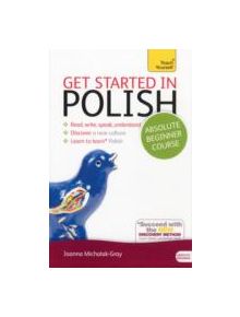 Get Started in Polish Absolute Beginner Course - 9781444174830