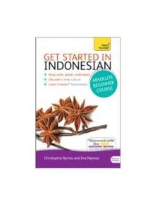 Get Started in Indonesian Absolute Beginner Course - 9781444175028