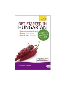 Get Started in Hungarian Absolute Beginner Course - 9781444183177