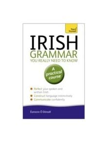 Irish Grammar You Really Need to Know: Teach Yourself - 9781444189575