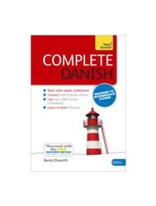 Complete Danish Beginner to Intermediate Course - 9781444194982