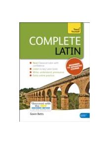 Complete Latin Beginner to Intermediate Book and Audio Course - 9781444195835