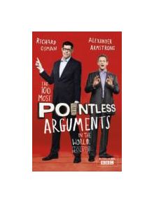 The 100 Most Pointless Arguments in the World - 9781444762082