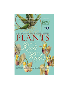 Plants: From Roots to Riches - 9781444798258