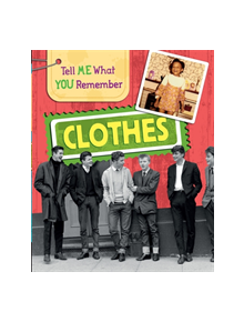 Tell Me What You Remember: Clothes - 9781445143613