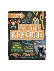 Maths is Everywhere: Get the Measure - 9781445149523