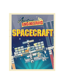 Awesome Engineering: Spacecraft - 9781445155340