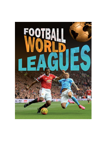 Football World: Leagues - 9781445155814