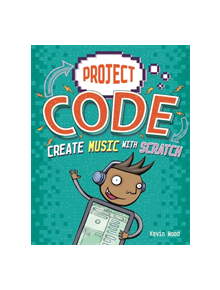 Project Code: Create Music with Scratch - 9781445156453